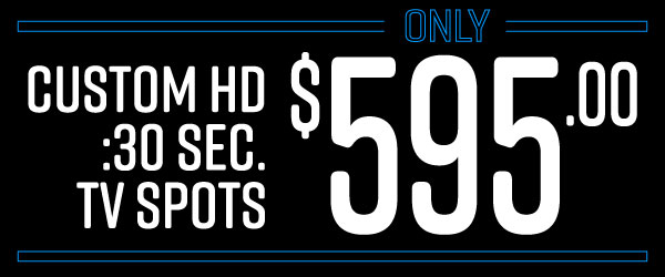 Custom HD TV Spots for $595